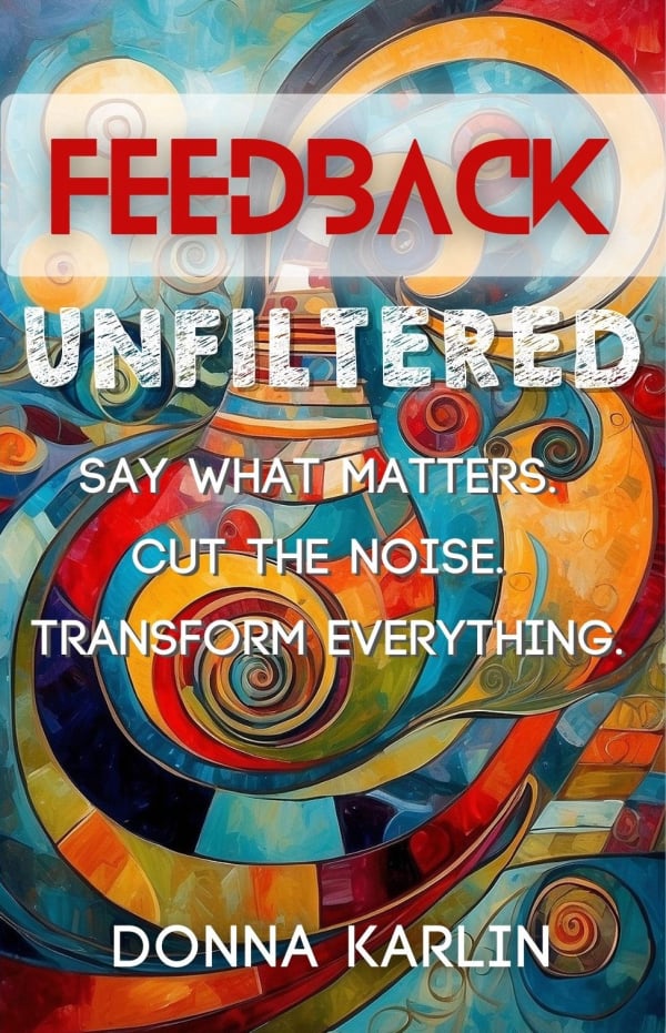 Feedback Unfiltered